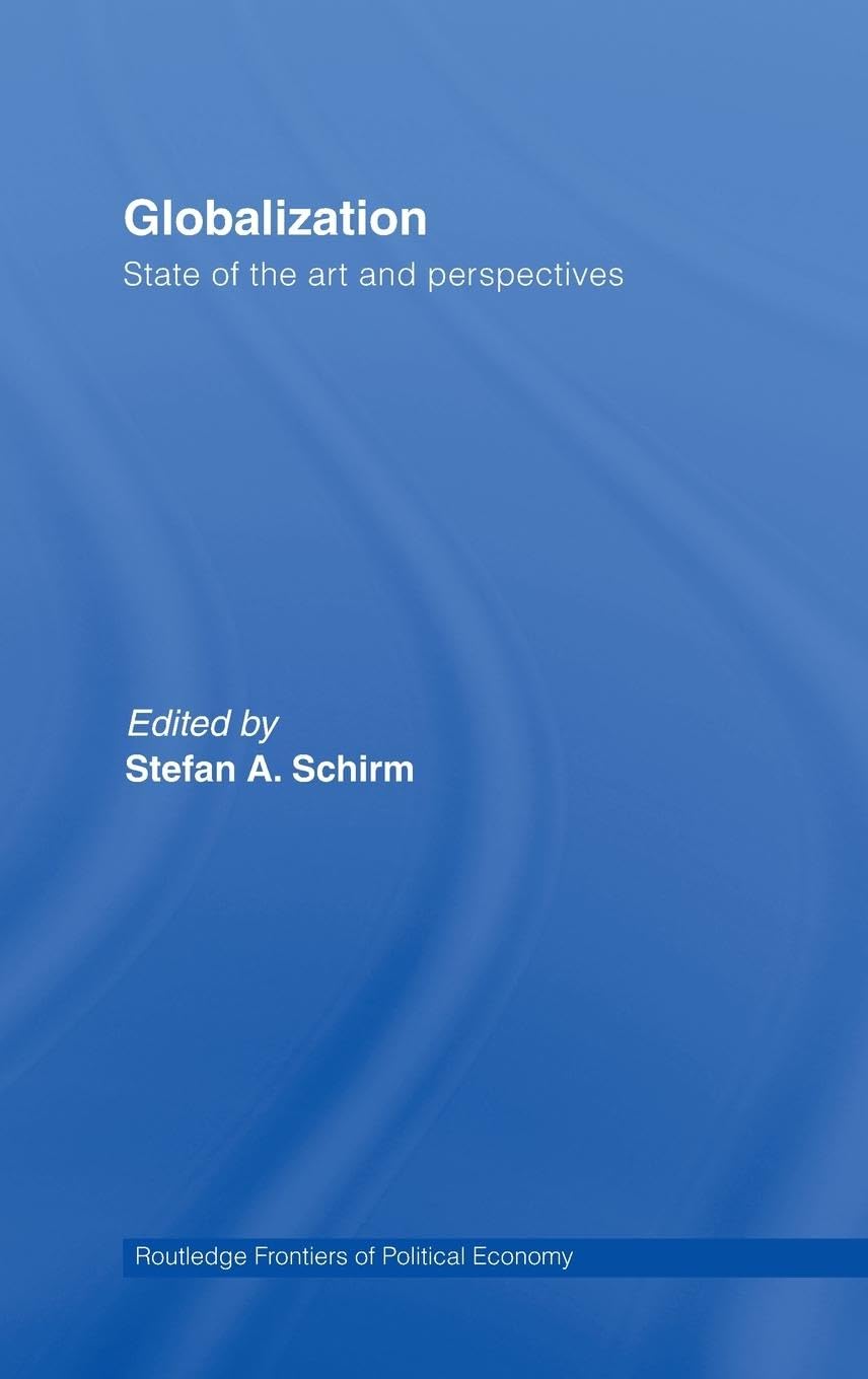 Globalization: State of the Art and Perspectives (Routledge Frontiers of Political Economy),New
