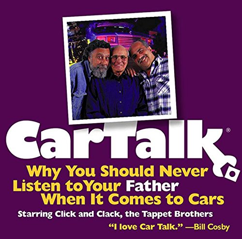 Car Talk: Why You Should Never Listen to Your Father When It Comes to Cars,New