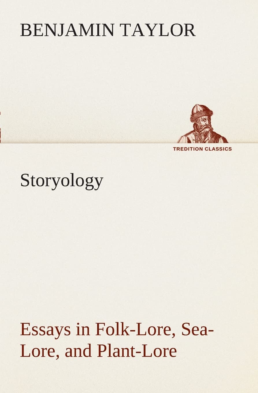 Storyology Essays in FolkLore, SeaLore, and PlantLore,Used