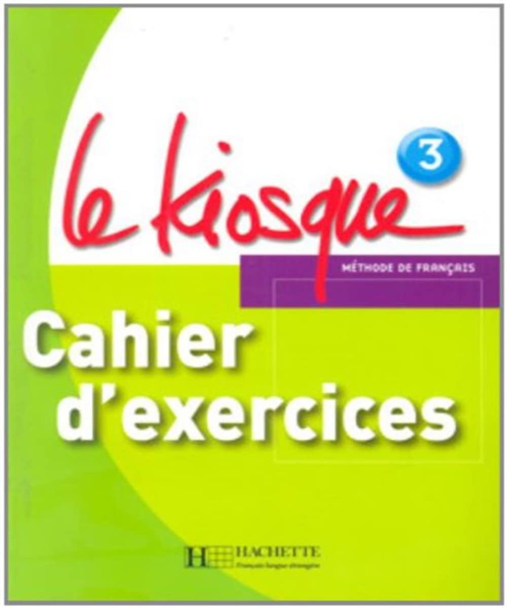 Le Kiosque: Niveau 3 Cahier D'Exercices (French Edition),New