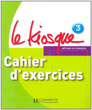 Le Kiosque: Niveau 3 Cahier D'Exercices (French Edition),New