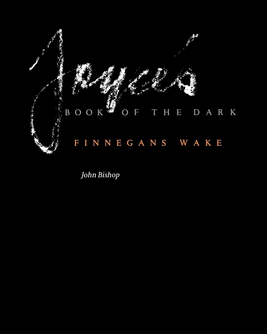 Joyce's Book of the Dark: Finnegans Wake (Volume 1) (Mark H Ingraham Prize),New