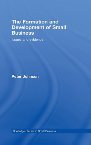 The Formation and Development of Small Business (Routledge Studies in Entrepreneurship and Small Business),Used