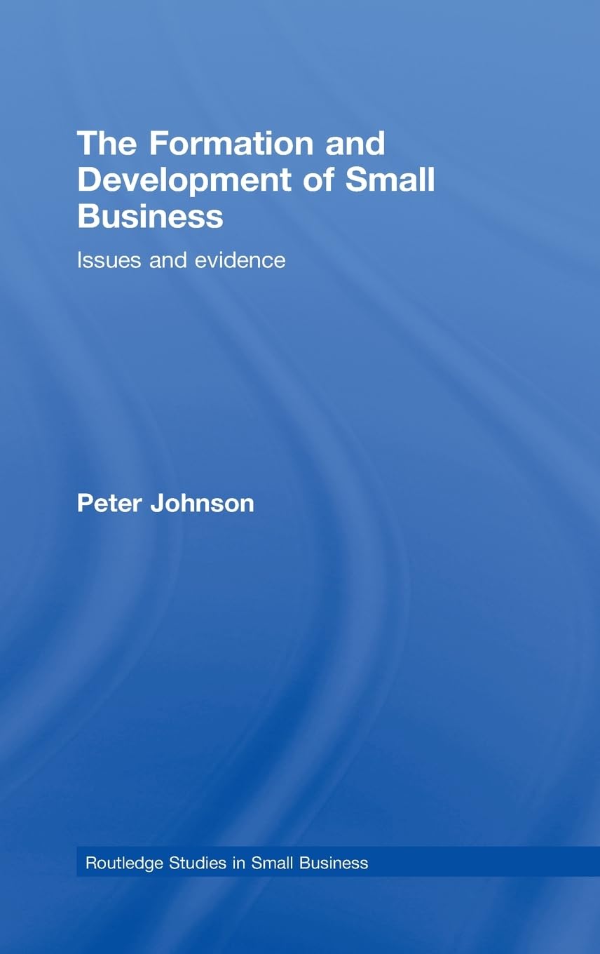 The Formation and Development of Small Business (Routledge Studies in Entrepreneurship and Small Business),Used