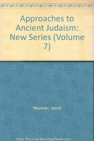 Approaches to Ancient Judaism: New Series (Volume 7),Used