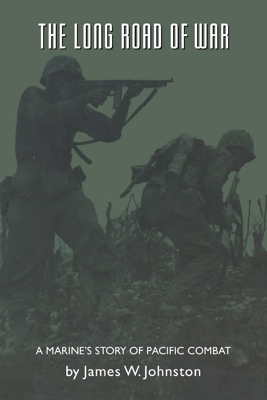 The Long Road Of War: A Marine'S Story Of Pacific Combat