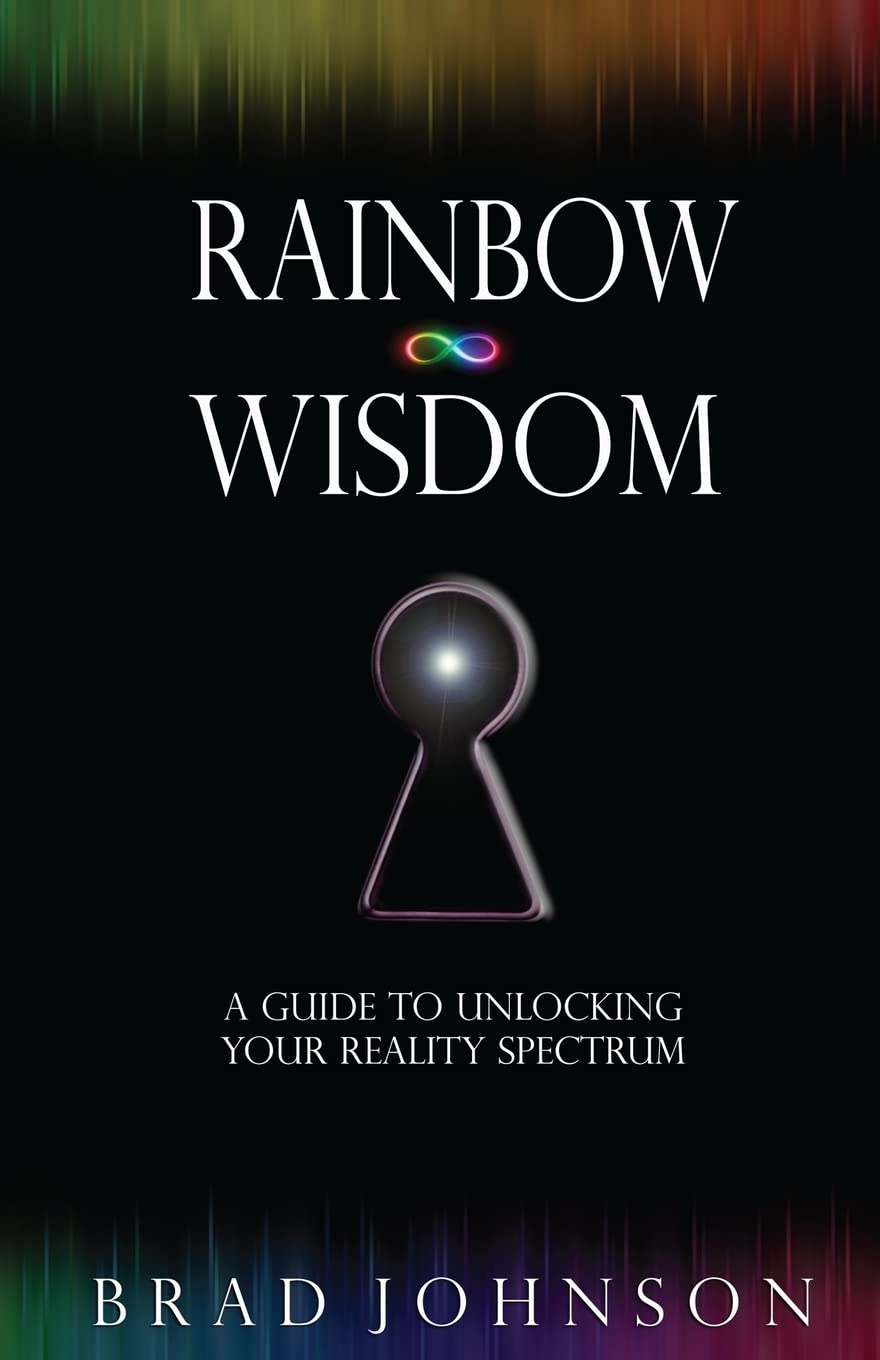 Rainbow Wisdom: A Guide to Unlocking Your Reality Spectrum,Used