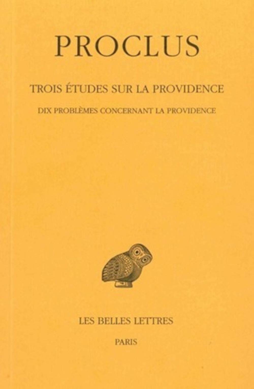 Trois Etudes sur la Providence, Tome I: Dix problemes concernant la Providence (Collection Des Universites De France Serie Grecq,Used