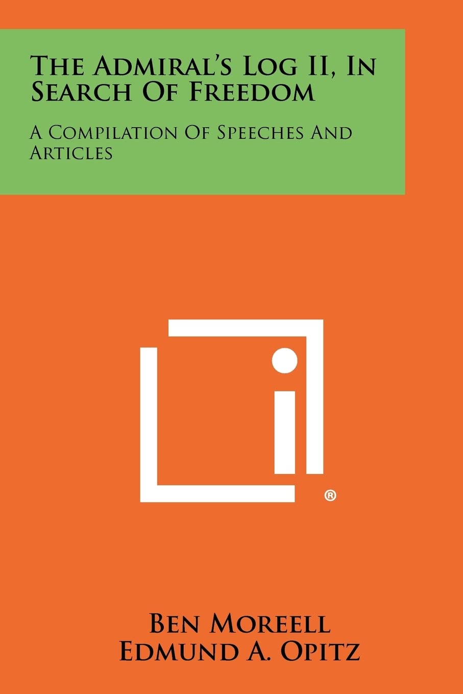 The Admiral's Log II, in Search of Freedom: A Compilation of Speeches and Articles,New