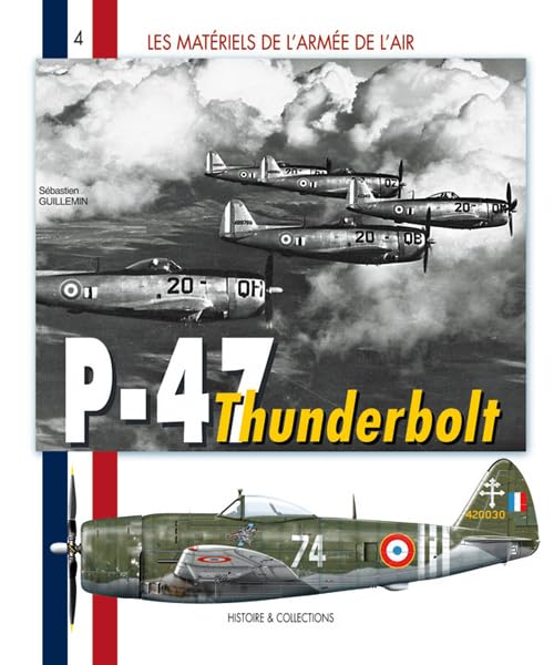 P47 Thunderbolt Francais: 19431960 (Les Matriels De L'Arme De L'Air) (French Edition)