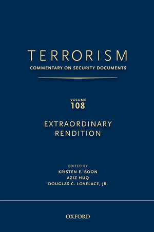 TERRORISM: Commentary on Security Documents Volume 108: EXTRAORDINARY RENDITION,Used