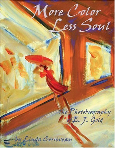 More Color, Less Soul: The Photobiography of E. J. Gold,Used