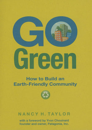 Go Green: How to Build an EarthFriendly Community,New