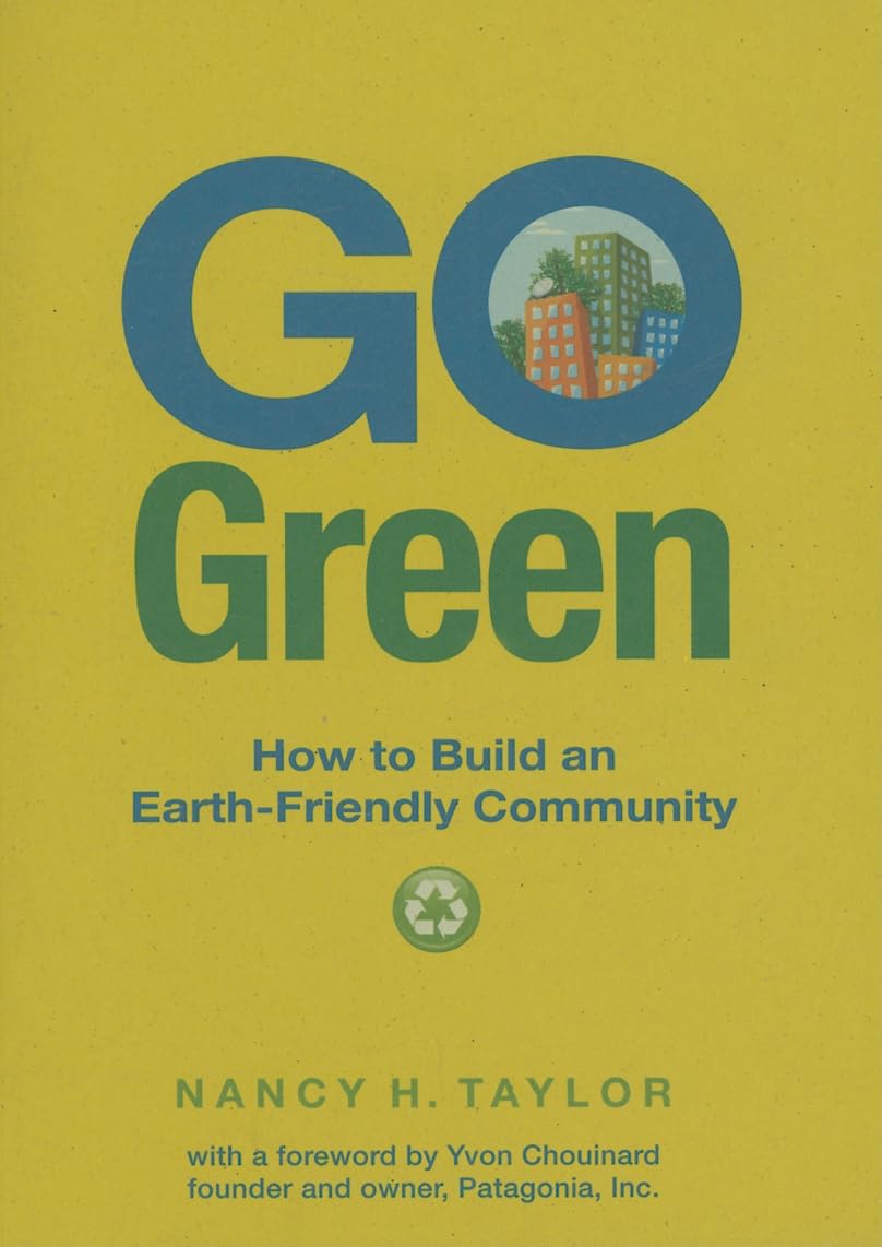 Go Green: How to Build an EarthFriendly Community,New