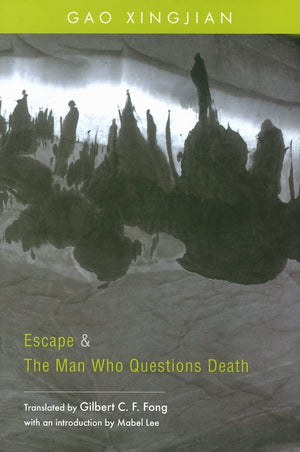Escape and The Man Who Questions Death: Two Plays by Gao Xingjian,Used