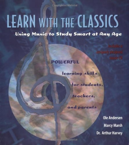 Learn With The Classics: Using Music To Study Smart At Any Age,Used