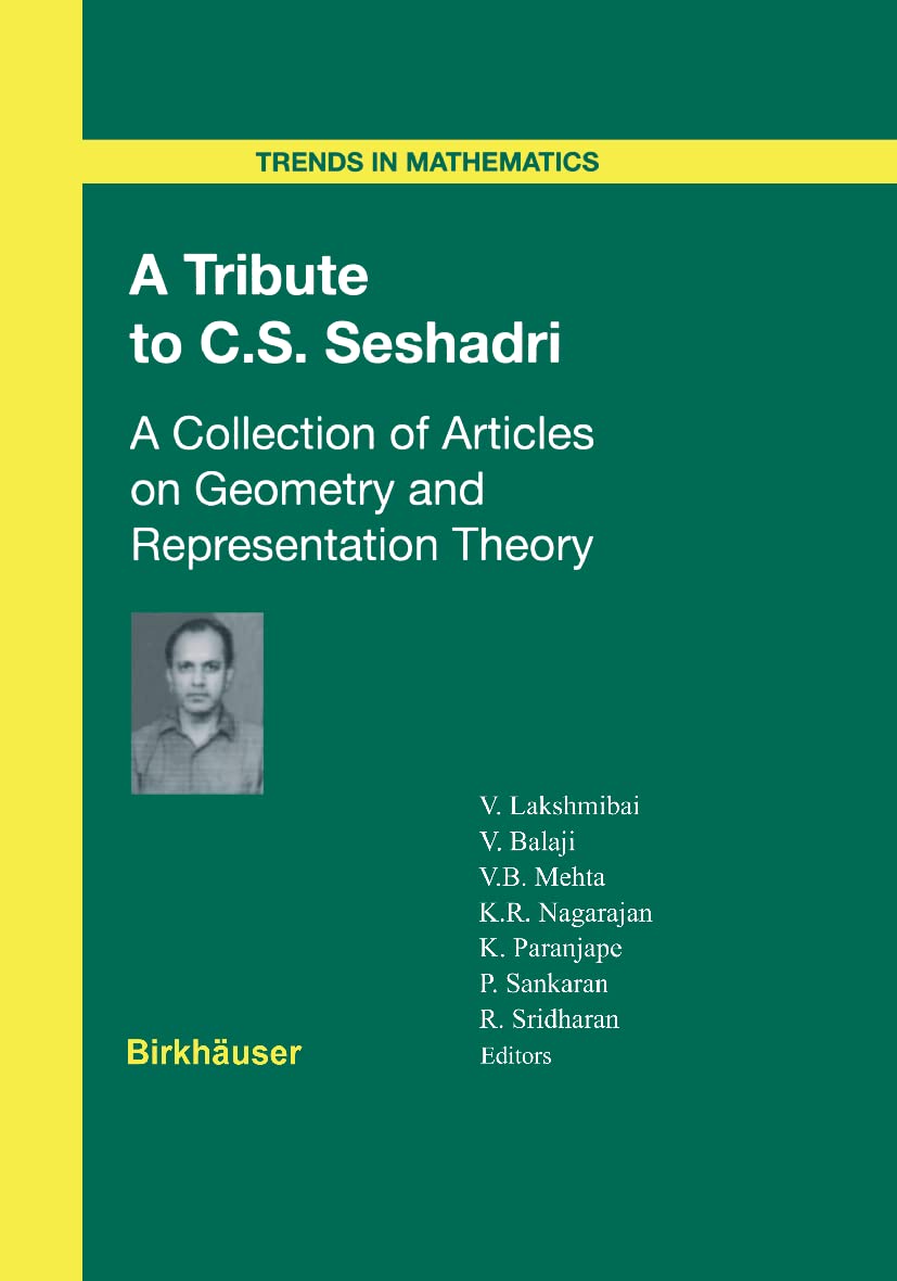 A Tribute to C.S. Seshadri: A Collection of Articles on Geometry and Representation Theory (Trends in Mathematics),Used
