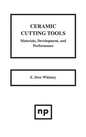 Ceramic Cutting Tools: Materials, Development, And Performance,Used