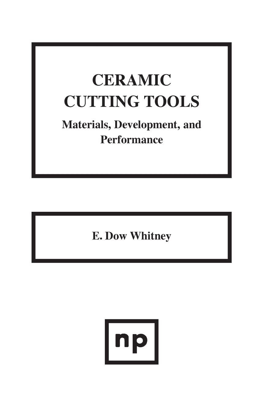 Ceramic Cutting Tools: Materials, Development, And Performance,Used
