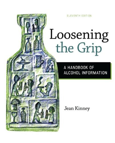 Loosening The Grip: A Handbook Of Alcohol Information,New