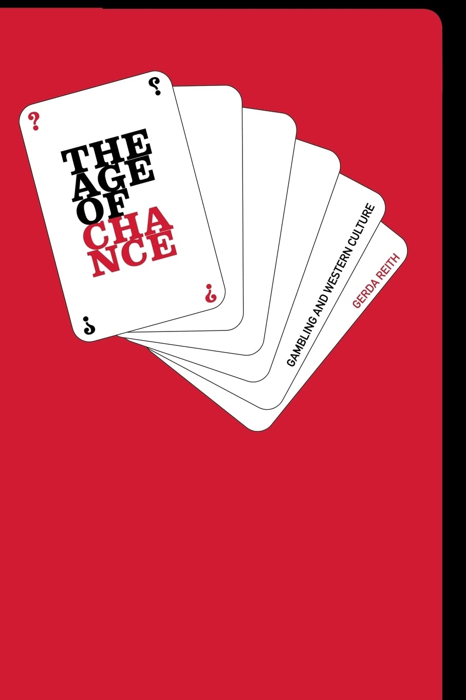 The Age of Chance: Gambling and Western Culture (Routledge Studies in Social and Political Thought),New