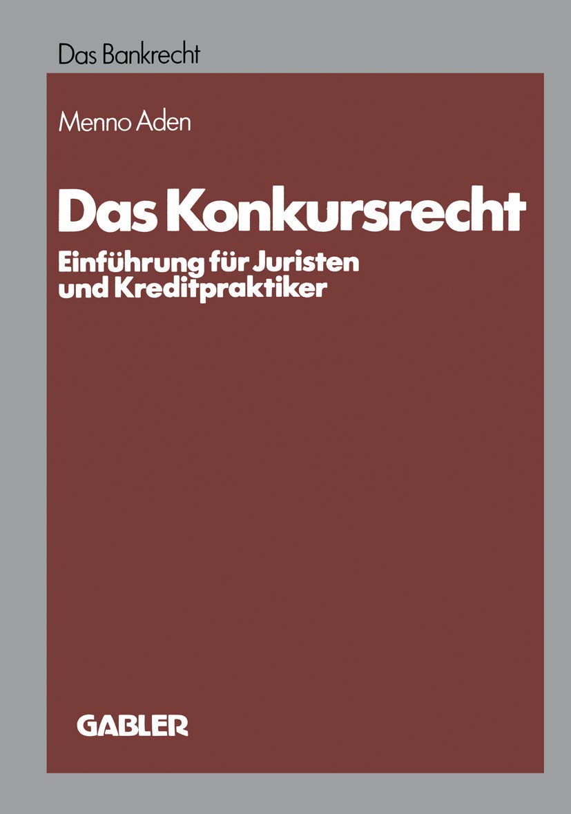 Das Konkursrecht: Einfhrung fr Juristen und Kreditpraktiker (Das Bankrecht) (German Edition),Used