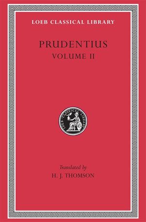 Prudentius: Against Symmachus 2. Crowns of Martyrdom. Scenes From History. Epilogue (Loeb Classical Library No. 398),Used