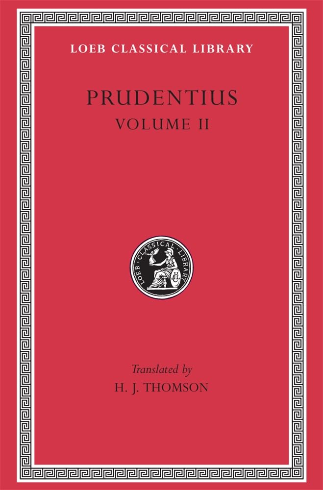 Prudentius: Against Symmachus 2. Crowns of Martyrdom. Scenes From History. Epilogue (Loeb Classical Library No. 398),Used