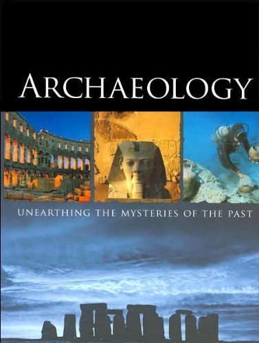 Archeology: Unearthing the Mysteries of the Past,Used