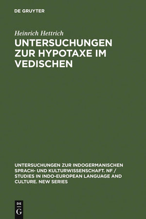 Untersuchungen zur Hypotaxe im Vedischen (Untersuchungen zur indogermanischen Sprach und Kulturwissenschaft. NF / Studies in In,Used