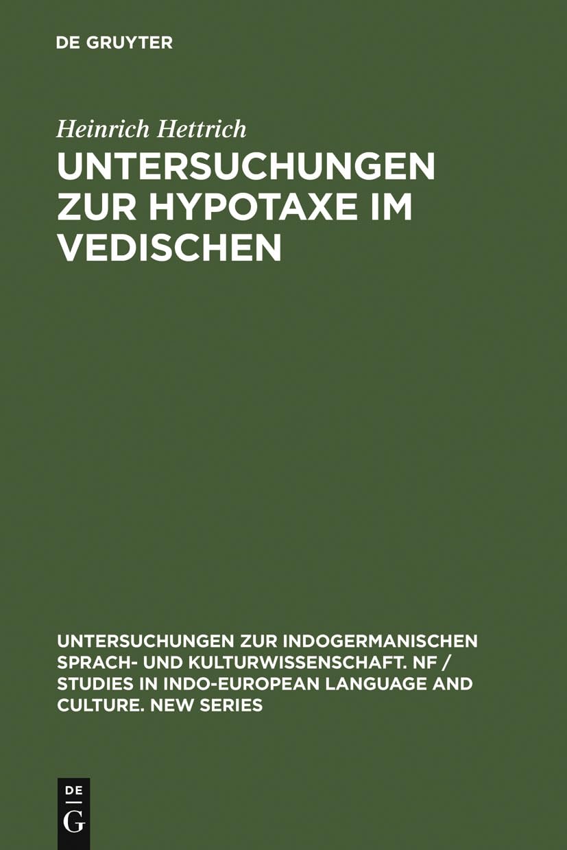Untersuchungen zur Hypotaxe im Vedischen (Untersuchungen zur indogermanischen Sprach und Kulturwissenschaft. NF / Studies in In,Used