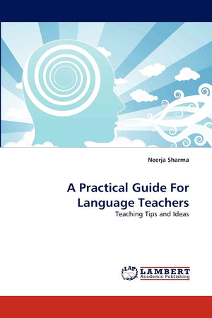 A Practical Guide For Language Teachers: Teaching Tips and Ideas,Used