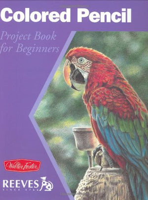 Colored Pencil (Wf /Reeves Getting Started),New