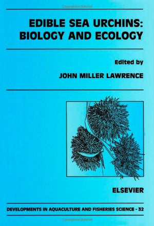 Edible Sea Urchins: Biology And Ecology (Volume 32) (Developments In Aquaculture And Fisheries Science, Volume 32),New