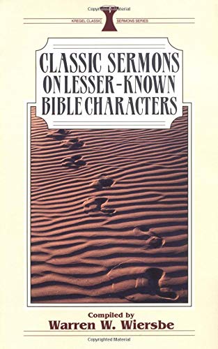 Classic Sermons/LesserKnown Charac (Kregel Classic Sermons Series),Used