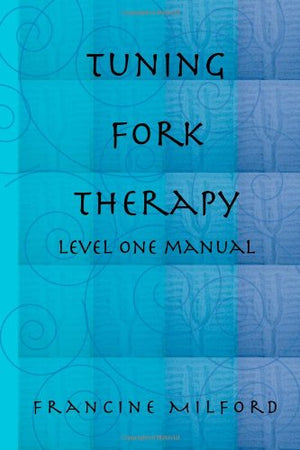 Tuning Fork Therapy  Level One Training,Used