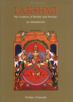 Lakshmi: The Goddess of Wealth and FortuneAn Introduction,Used
