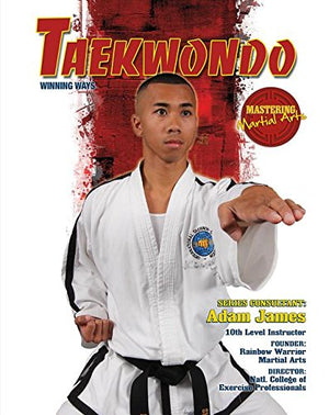 Taekwondo: Winning Ways (Mastering Martial Arts),Used