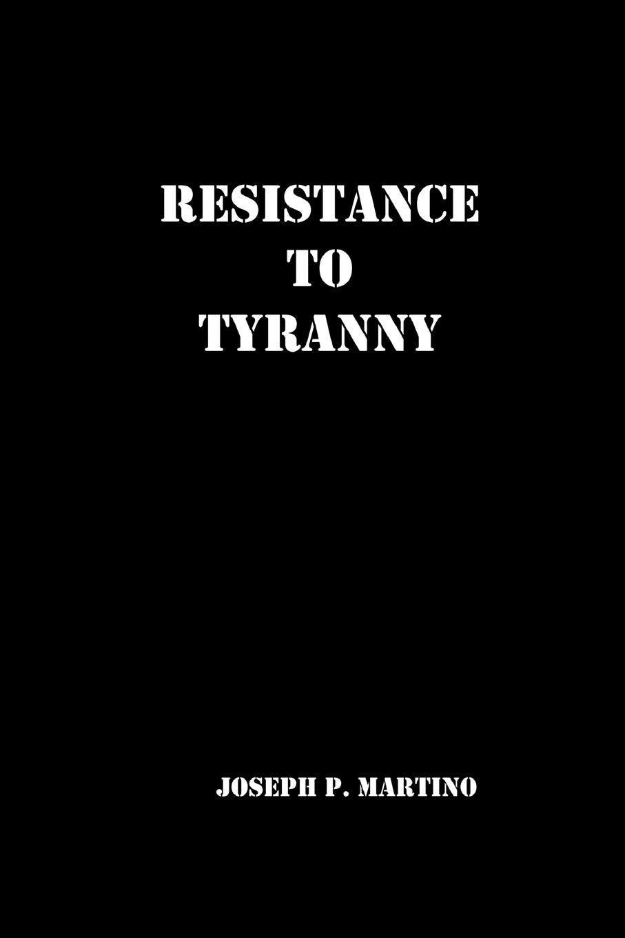 Resistance to Tyranny: A Primer,New