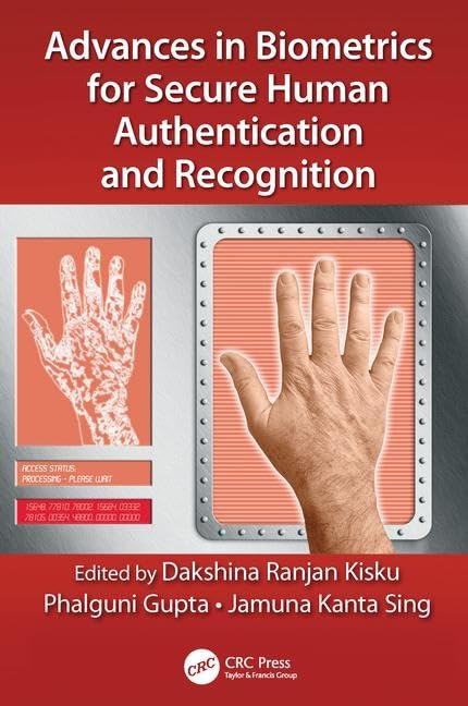 Advances in Biometrics for Secure Human Authentication and Recognition,Used