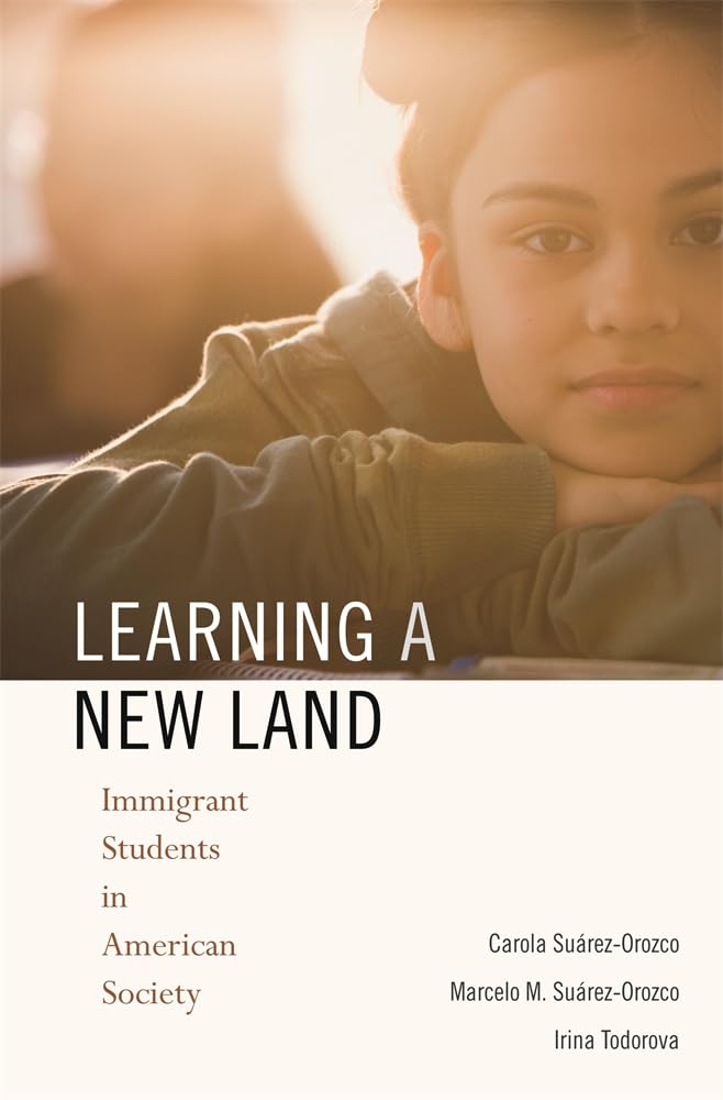 Learning A New Land: Immigrant Students In American Society,New