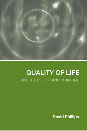 Quality of Life: Concept, Policy and Practice,New