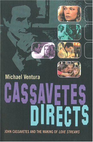 Cassavetes Directs: John Cassavetes and the Making of Love Streams,Used