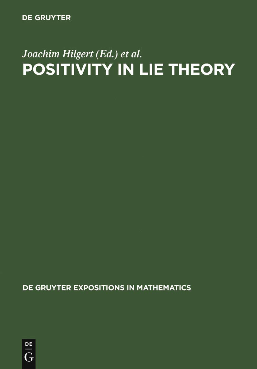 Positivity In Lie Theory: Open Problems (De Gruyter Expositions In Mathematics, 26),Used