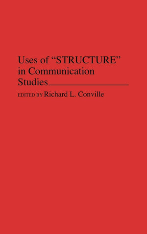 Uses Of Structure In Communication Studies