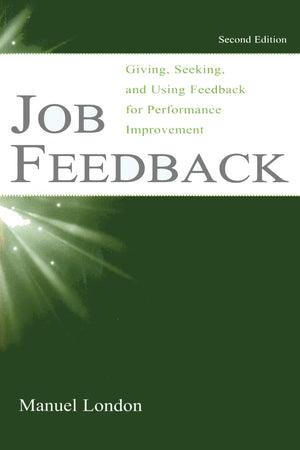 Job Feedback: Giving, Seeking, And Using Feedback For Performance Improvement (Applied Psychology) (Applied Psychology Series),Used