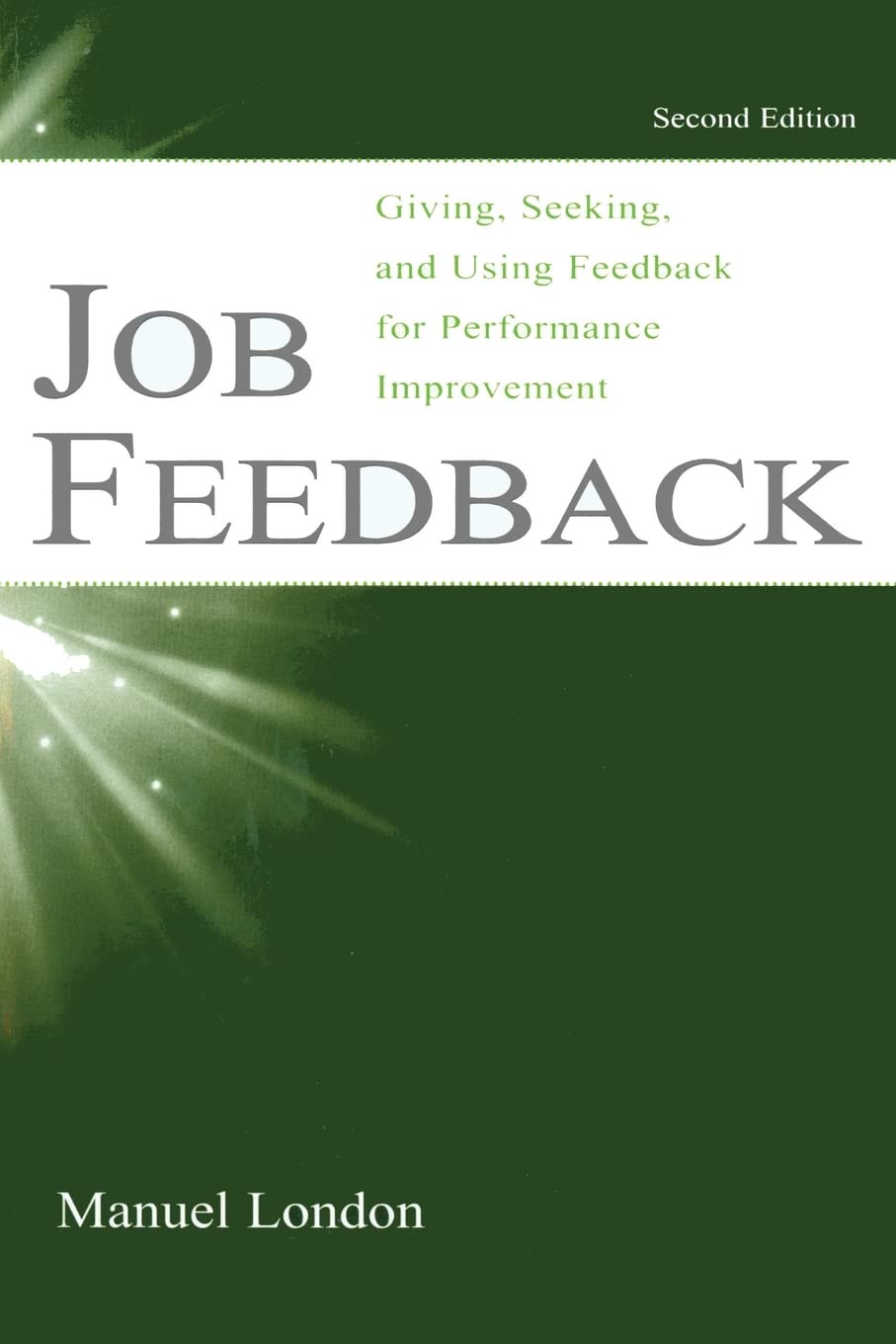 Job Feedback: Giving, Seeking, And Using Feedback For Performance Improvement (Applied Psychology) (Applied Psychology Series),Used