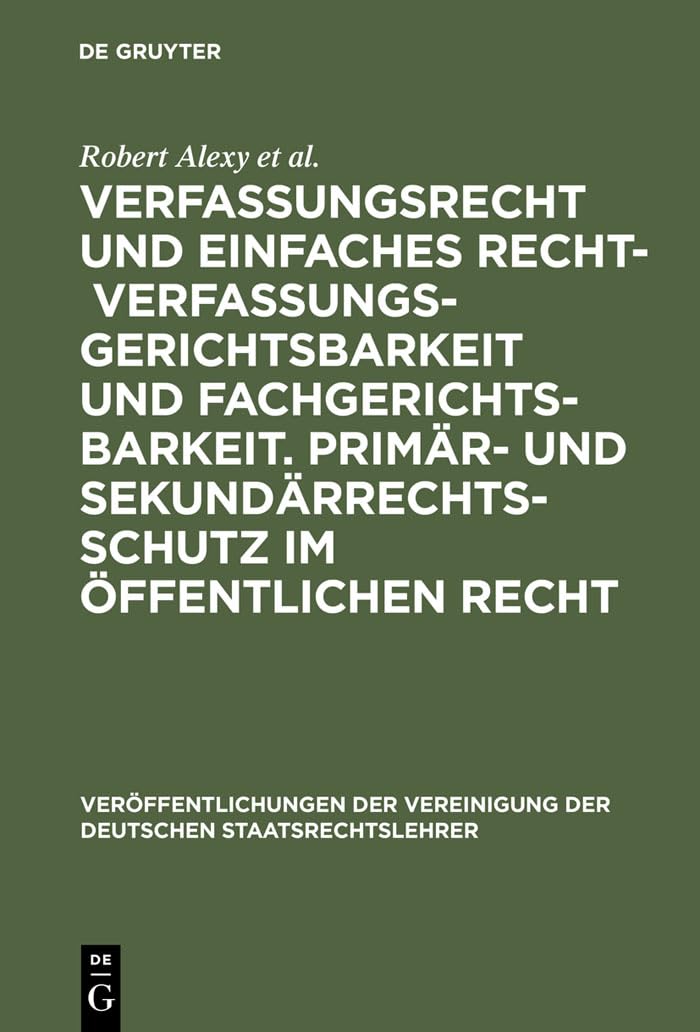 Verfassungsrecht und einfaches Recht  Verfassungsgerichtsbarkeit und Fachgerichtsbarkeit. Primr und Sekundrrechtsschutz im ffe,Used