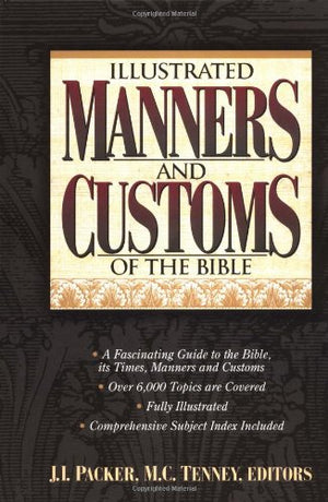 Illustrated Manners And Customs Of The Bible Super Value Edition,New
