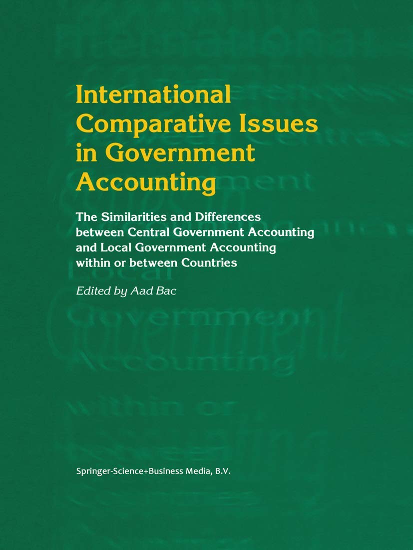 International Comparative Issues in Government Accounting: The Similarities and Differences between Central Government Accountin,Used